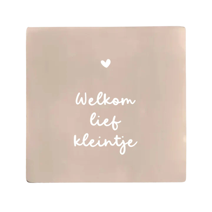 Label2X | Tegeltje Welkom lief kleintje