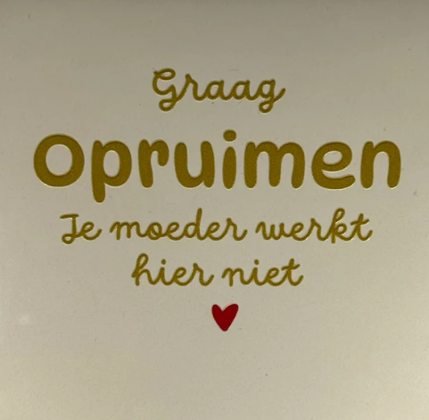 Yett | Tegeltje graag opruimen je moeder werkt hier niet creme