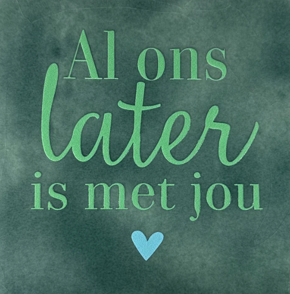 Yett | Tegeltje al ons later is met jou zeegroen/