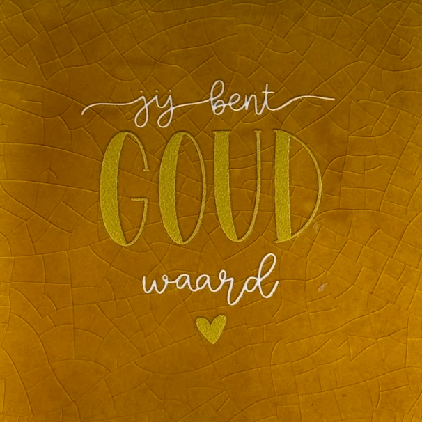 Yett | Tegeltje jij bent goud waard oker/goud